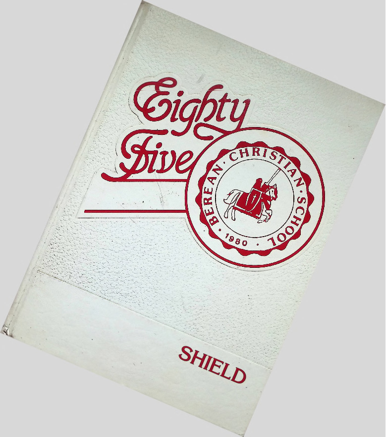 1985 Berean Christian School Yearbook.pdf